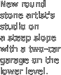 New round  stone artist's studio